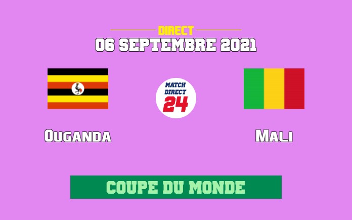 Match: OUGANDA VS MALI 2ème journée Éliminatoire Coupe du monde Qatar 2022