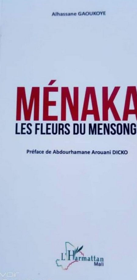 Vient de  paraître : Ménaka,  les fleurs du mensonge  de  Alhassane Gaoukoye